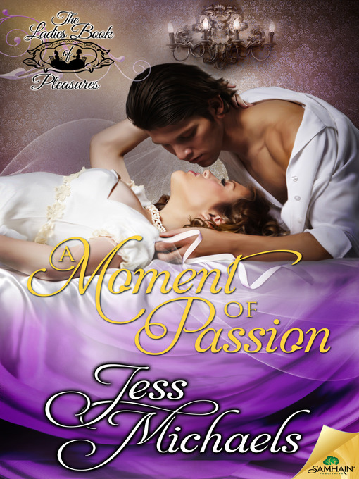Title details for A Moment of Passion by Jess Michaels - Available